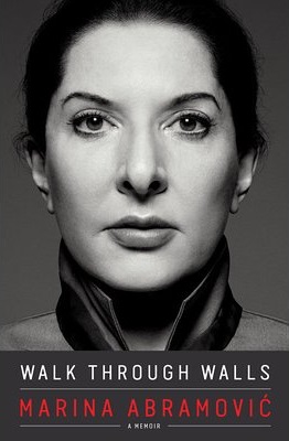 Walk Through Walls: A Memoir, Marina Abramović (2016)